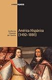 América Hispánica (1492-1898) (Ambos mundos nº 12)