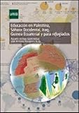 Educación en Palestina, Iraq, Sáhara Occidental, Guinea Ecuatorial y para refugiados