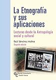 La Etnografía y sus Aplicaciones: Lecturas desde la antropología social y cultural (Manuales)