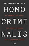 Homo criminalis: El crimen a un clic: los nuevos riesgos de la sociedad actual (Ariel)