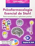 Psicofarmacología Esencial De Stahl. Bases Neurocientíficas Y Aplicaciones Prácticas - 4ª Edición Revisada