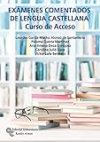 Exámenes comentados De Lengua castellana: Curso de acceso (Manuales)