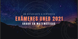 Fechas y horarios de los exámenes uned 2021 grado en matemáticas